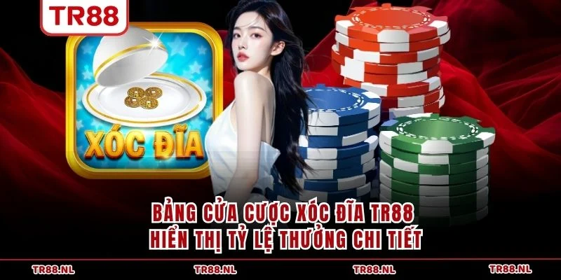 Bảng cửa cược xóc đĩa TR88 hiển thị tỷ lệ thưởng chi tiết