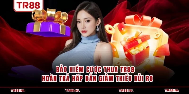 Bảo Hiểm Cược Thua TR88