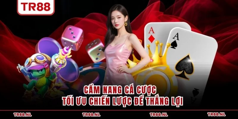 Kinh Nghiệm Cá Cược Tại TR88