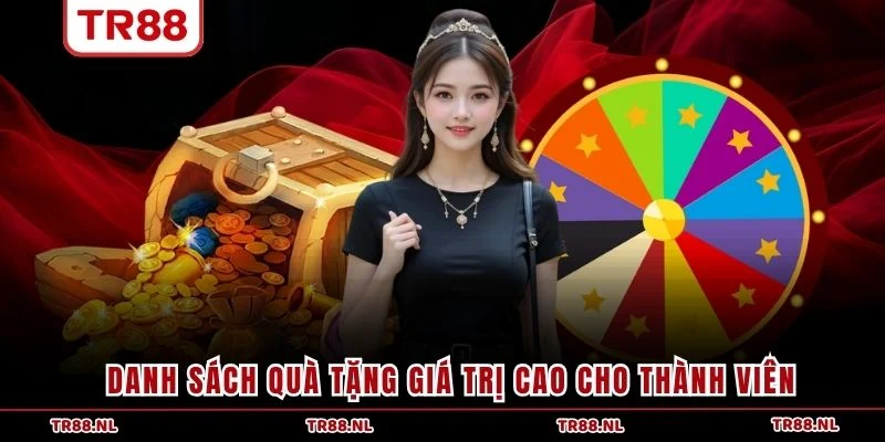 Danh sách quà tặng giá trị cao cho thành viên