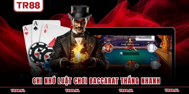 Ghi nhớ luật chơi baccarat thắng nhanh