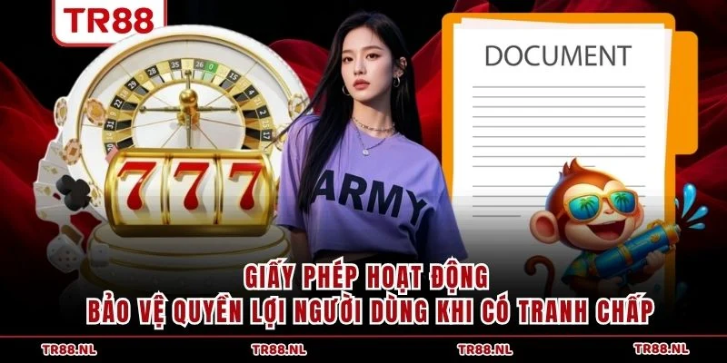 Giấy phép hoạt động bảo vệ quyền lợi người dùng khi có tranh chấp