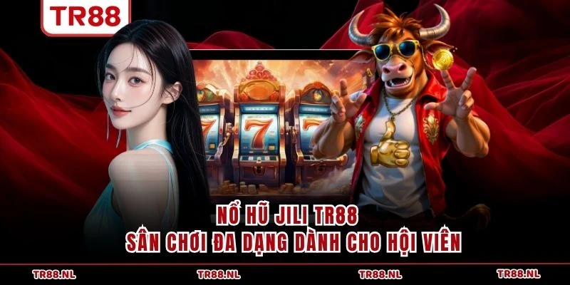 Nổ Hũ JILI TR88