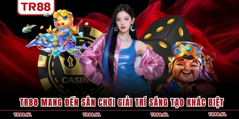 TR88 mang đến sân chơi giải trí sáng tạo khác biệt