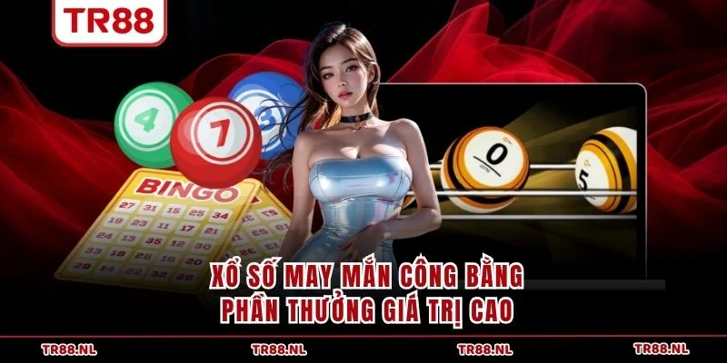 Xổ số may mắn công bằng, phần thưởng giá trị cao